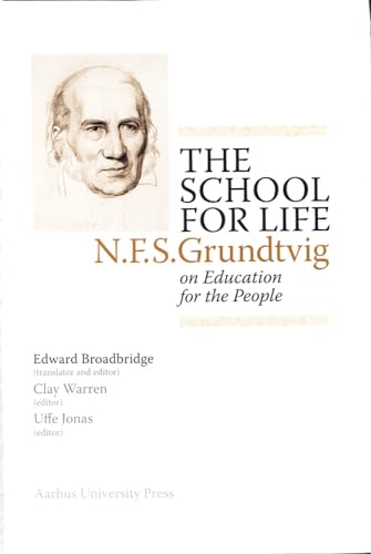 9788771240023: The School for Life: N.F.S. Grundtvig on the Education for the People