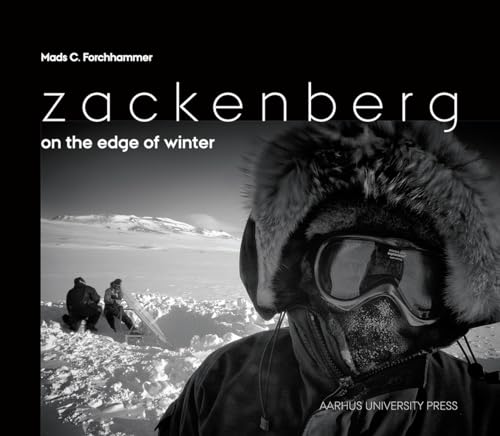 9788771240979: Zackenberg: On the Edge of Winter. A Photographic Journey into Northeast Greenland