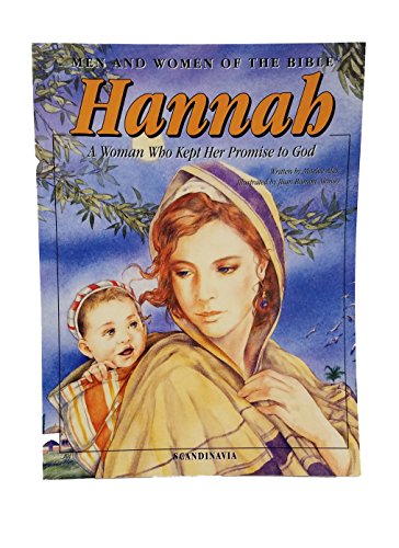 Imagen de archivo de Hannah, The Woman Who Kept Her Promise to God Bible Story Book for Children-Elkanah-God-First Love-Shiloh-Tender- Blessings-Blessed-Prayer-Eli-Peace- . Book (Men & Women of the Bible - Revised) a la venta por SecondSale