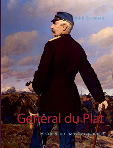 9788771456745: General du Plat: Historien om hans liv og familie (Danish Edition)