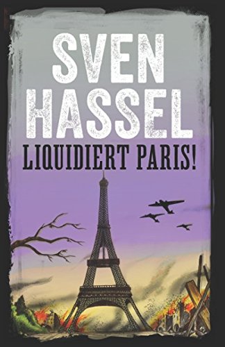 Imagen de archivo de LIQUIDIERT PARIS!: Erstmal auf Deutsch (Sven Hassel - Serie Zweiter Weltkrieg) a la venta por Revaluation Books