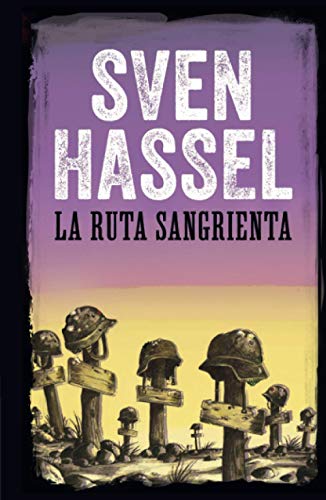 Stock image for LA RUTA SANGRIENTA: Edicin espaola (Sven Hassel Serie Blica) (Spanish Edition) for sale by Books Unplugged