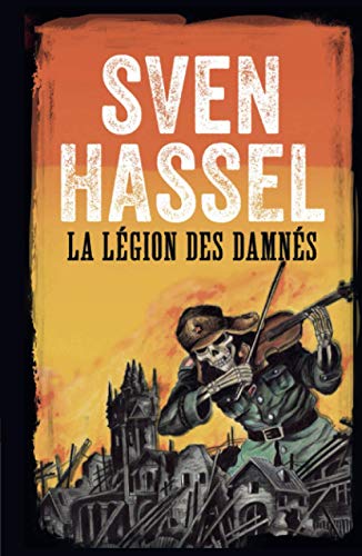 Imagen de archivo de La Légion des Damnés: Edition Française (Sven Hassel Série Deuxième Guerre Mondiale, Band 1) a la venta por Buchpark