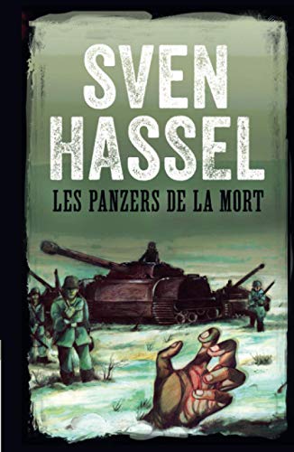 Stock image for Les Panzers de la Mort: Edition Franaise (Sven Hassel Srie Deuxime Guerre Mondiale) (French Edition) for sale by GF Books, Inc.