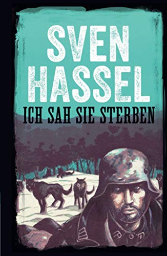 Stock image for Ich Sah Sie Sterben: Erstmal auf Deutsch (Sven Hassel - Serie Zweiter Weltkrieg) (German Edition) for sale by GF Books, Inc.