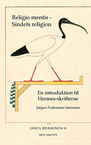 Stock image for Religio mentis - Sindets religion: En introduktion til Hermesskrifterne (Danish Edition) for sale by Lucky's Textbooks