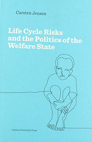 Stock image for Life Cycle Risks and the Politics of the Welfare State for sale by Revaluation Books
