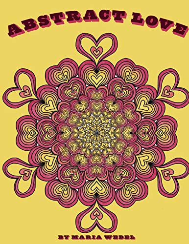 Beispielbild fr Abstract Love: 50 Abstract Mandala type Heart Designs to color ! zum Verkauf von Lucky's Textbooks