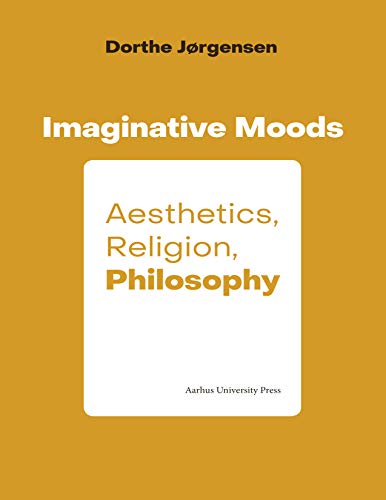 Stock image for Imaginative Moods: Aesthetics, Religion, Philosophy for sale by Powell's Bookstores Chicago, ABAA