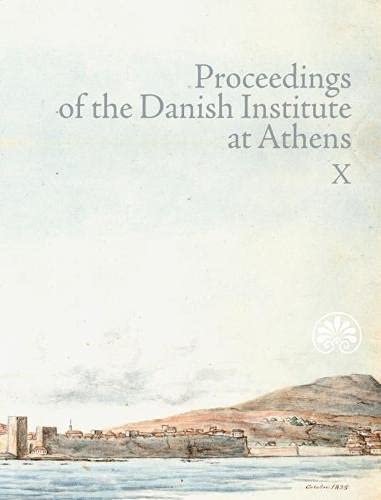 9788772197135: Proceedings of the Danish Institute at Athens Vol. X: 10
