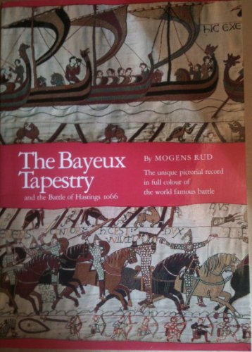 Imagen de archivo de BAYEUX TAPESTRY and the BATTLE of HASTINGS, 1066, Unique pictorial record in full colour of the world famous battle. * a la venta por L. Michael