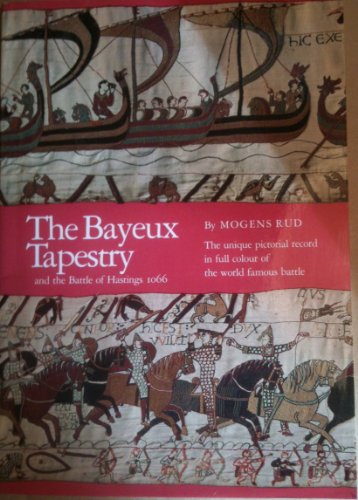 Stock image for BAYEUX TAPESTRY and the BATTLE of HASTINGS, 1066, Unique pictorial record in full colour of the world famous battle. * for sale by L. Michael