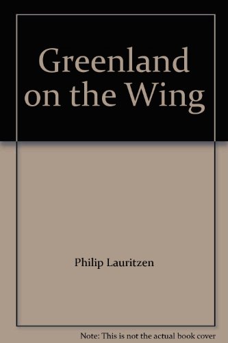 Beispielbild fr Greenland on the Wing zum Verkauf von Chequamegon Books