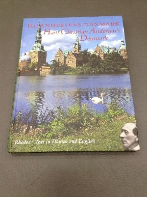 H.C. Andersens Danmark. Hans Christian Andersens Denmark. Text in Danish and English