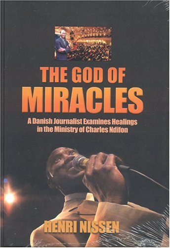 Imagen de archivo de God of Miracles: A Danish Journalist Examine Healing in the Ministry of Charles Ndifon a la venta por ThriftBooks-Dallas