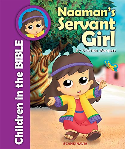 Stock image for Naamans Servant Girl (Children in the Bible) Bible Stories for Girls-Bible Story Books for Children-Kids Bed Time . book-Children s Stories-Padded Hard Cover for sale by Book Deals