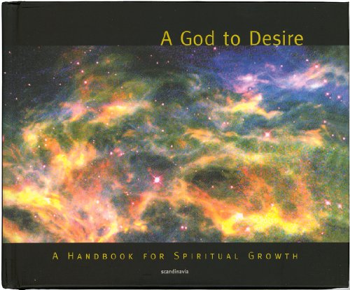 Beispielbild fr A God to Desire: A Handbook for Spiritual Growth (Spiritual Vision Series) zum Verkauf von Reuseabook