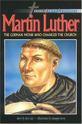 Beispielbild fr Martin Luther: The German Monk Who Changed the Church (Heroes of faith & courage) zum Verkauf von WorldofBooks