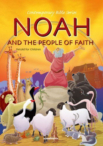 Beispielbild fr Noah and the People of Faith, Retold (Contemporary Bibles) zum Verkauf von Reuseabook