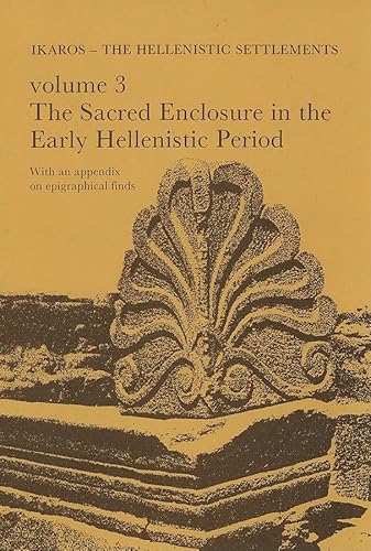 Beispielbild fr Failaka/Ikaros: The Hellenistic Settlements Volume 3. The Sacred Enclosure in the Early Hellenistic Period (JUTLAND ARCH SOCIETY) (v. 3) zum Verkauf von Books From California