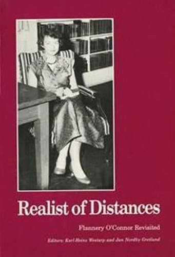 Imagen de archivo de Realist of Distances : Flannery O'Connor Revisited a la venta por Better World Books