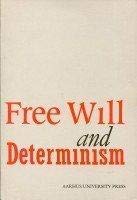 Imagen de archivo de Free Will & Determinism Papers from an Interdisciplinary Research Conference, 1986 a la venta por Harry Alter