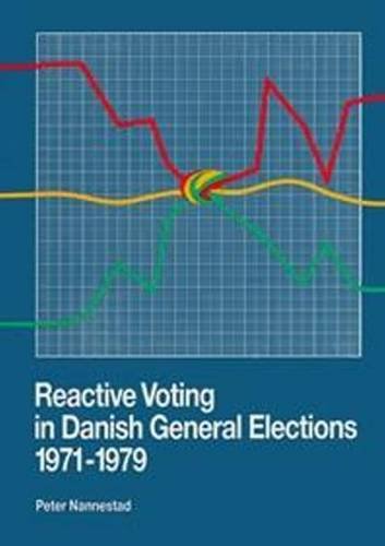 Beispielbild fr Reactive Voting in Danish General Elections 1971-1979 zum Verkauf von Powell's Bookstores Chicago, ABAA