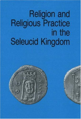 Religion & Religious Practice in the Seleucid Kingdom. (Studies in Helenistic Civilization, No 1) - Hannestad, Lise, Per Bilde and Troels Engbert-Pedersen (eds.)