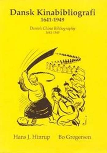 Imagen de archivo de Dansk Kinabibliografi/Danish China Bibliography: 1641-1949 a la venta por Revaluation Books