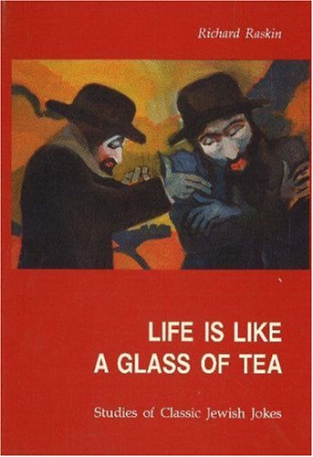 Beispielbild fr Life is Like a Glass of Tea: Studies of Classic Jewish Jokes zum Verkauf von HPB-Red