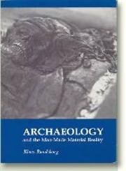 Stock image for Archaeology and the Man-Made Material Reality for sale by Revaluation Books
