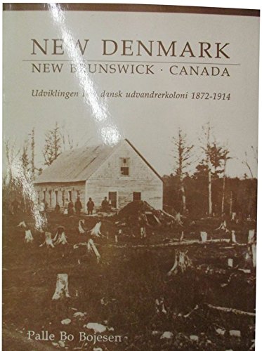 Imagen de archivo de New Denmark: New Brunswick, Canada a la venta por GF Books, Inc.