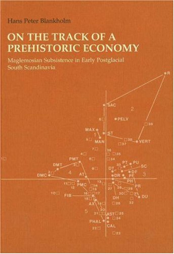 Stock image for On the Track of a Prehistoric Economy: Maglemosian Subsistence in Early Scandinavia for sale by Powell's Bookstores Chicago, ABAA