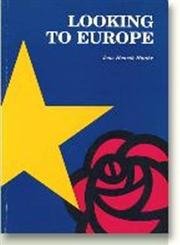Looking to Europe: The EC Policies of the British Labour Party and the Danish SDP (9788772884493) by Haahr, Jens Henrik