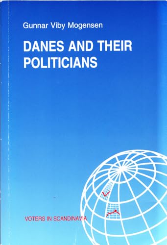 Stock image for Danes and Their Politicians: Summary of the Findings of a Research Project on Political Credibility in Denmark (Voters in Scandinavia) [Soft Cover ] for sale by booksXpress