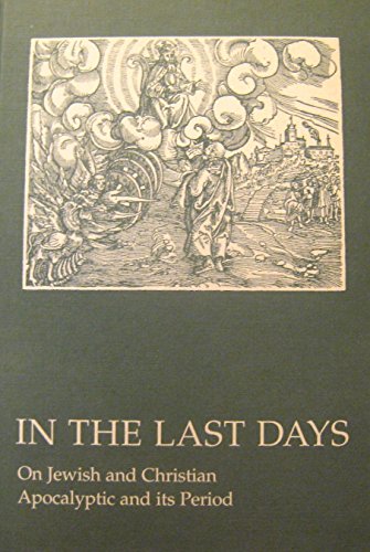 In the Last Days: On Jewish and Christian Apocalyptic and Its Period (9788772884714) by Jeppersen, Knud