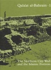 Beispielbild fr Qala'at al-Bahrain, volume 1: The Northern City Wall and the Islamic Fortress [The Carlsberg Foundation's Gulf Project; Jutland Archaeological Society Publications XXX:1, 1994] zum Verkauf von Windows Booksellers