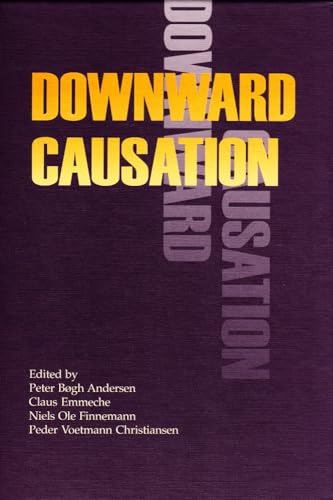 9788772888149: Downward Causation: Minds, Bodies & Matter