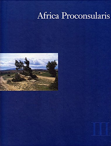 9788772888286: Africa Proconsularis: Volume 3 - Regional Studies in the Segermes Valley of Northern Tunisia -- Historical Conclusions