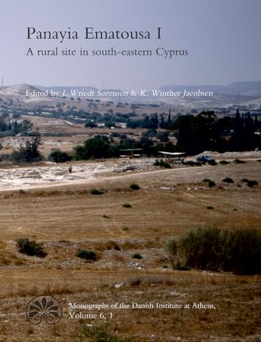 Beispielbild fr Panayia Ematousa: A Rural Site in South-Eastern Cyprus (MONOGRAPHS OF THE DANISH INSTITUTE AT ATHENS) zum Verkauf von Books From California