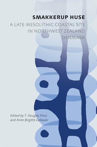 Beispielbild fr Smakkerup Huse: A Late Mesolithic Coastal Site in zum Verkauf von N. Fagin Books