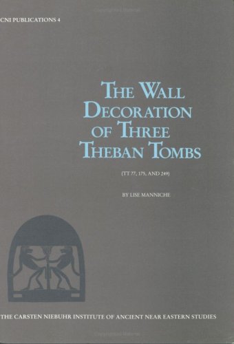 Imagen de archivo de The Wall Decoration of Three Theban Tombs TT 77, 175, and 249 Carsten Niebuhr Institute Publications v 4 a la venta por PBShop.store US