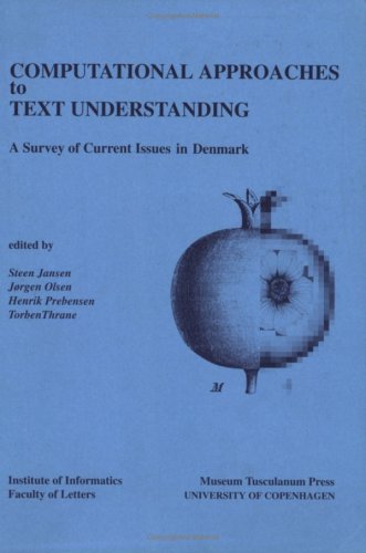 9788772891811: COMPUTATIONAL APPROACHES TO TEXT UNDERSTANDING: Steen Jansen, Lykke Friis, Henrik Prebensen & Torben Thrane (eds)