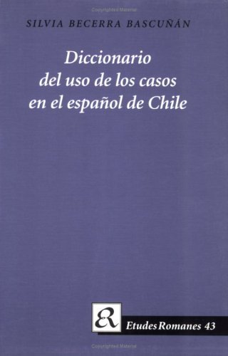 Stock image for DICCIONARIO DEL USO DE LOS CASOS EN EL ESPAOL DE CHILE for sale by Prtico [Portico]