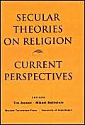 Beispielbild fr SECULAR THEORIES ON RELIGION: A Selection of Recent Academic Perspectives zum Verkauf von North Country Books