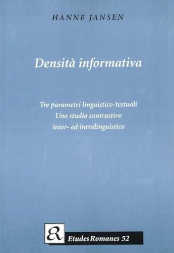 Stock image for DENSITA INFORMATIVA. TRE PARAMETRI LINGUISTICO-TESTUALI. UNO STUDIO CONTRASTIVO INTER- ED INTRALINGUISTICO for sale by Prtico [Portico]