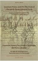 Stock image for Guaman Poma and His Illustrated Chronicle from Colonial Peru: From a Century of Scholarship to a New Era of Reading for sale by HPB Inc.