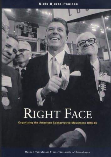 Beispielbild fr Right Face: Organizing the American Conservative Movement 1945-65 zum Verkauf von Books From California