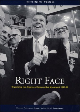 Imagen de archivo de Right Face: Organizing the American Conservative Movement 1945-65 a la venta por J & W Books