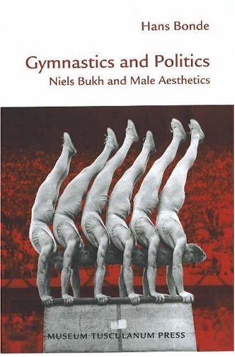 Stock image for Gymnastics and Politics: Niels Bukh and Male Aesthetics for sale by HPB-Red